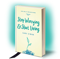 Stop Worrying and Start Living by Catholic speaker and author Gary Zimak