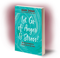 Let Go Of Anger And Stress by Catholic speaker and author Gary Zimak